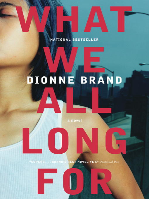 Title details for What We All Long For by Dionne Brand - Available